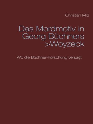 cover image of Das Mordmotiv in Georg Büchners >Woyzeck<